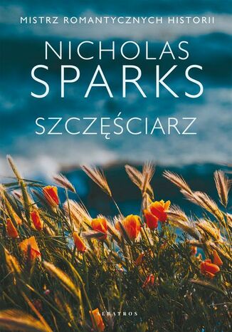 SZCZĘŚCIARZ Nicholas Sparks SZCZĘŚCIARZ Nicholas Sparks