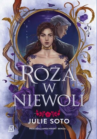 Róża w niewoli Julie Soto Róża w niewoli Julie Soto