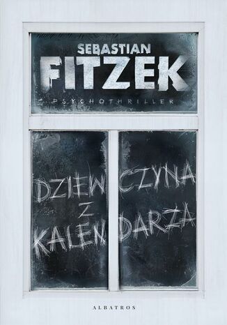 DZIEWCZYNA Z KALENDARZA Sebastian Fitzek