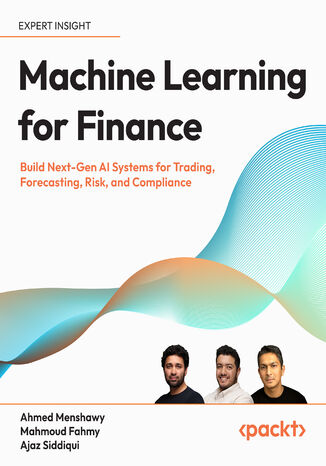 Okładka: Machine Learning for Finance. Build Next-Gen AI Systems for Trading, Forecasting, Risk, and Compliance