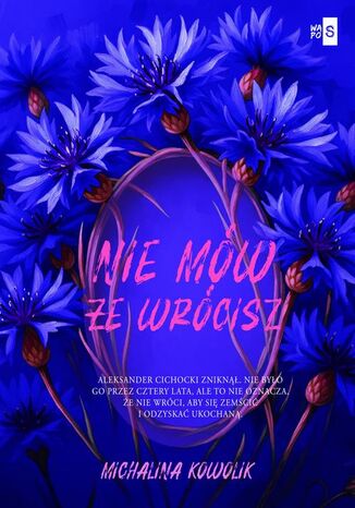Nie mów, że wrócisz #2 Michalina Kowolik Nie mów, że wrócisz #2 Michalina Kowolik