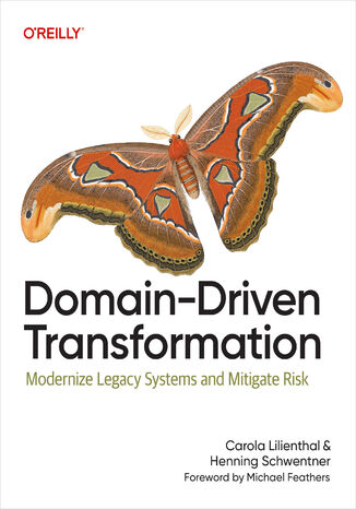 Okładka: Domain-Driven Transformation. Modernize Legacy Systems and Mitigate Risk