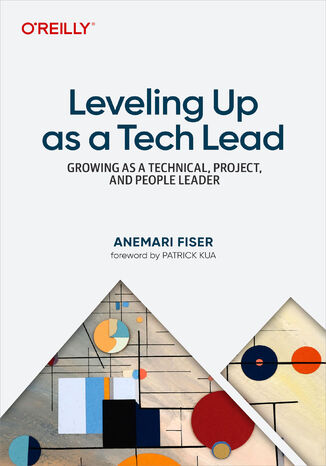 Okładka: Leveling Up as a Tech Lead. Growing as a Technical, Project, and People Leader