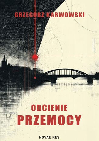Odcienie przemocy Grzegorz Karwowski