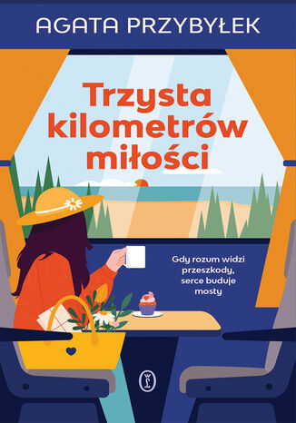 Trzysta kilometrów miłości Agata Przybyłek Trzysta kilometrów miłości Agata Przybyłek