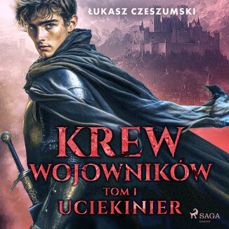 Krew wojowników. Tom 1: Uciekinier (#1)