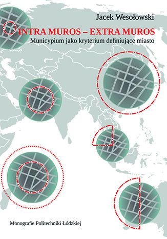 INTRA MUROS - EXTRA MUROS. Municypium jako kryterium definiujące miasto