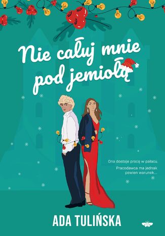 Nie całuj mnie pod jemiołą Ada Tulińska Nie całuj mnie pod jemiołą Ada Tulińska