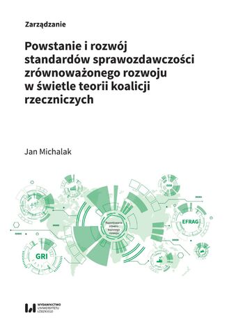 Powstanie i rozwój standardów sprawozdawczości zrównoważonego rozwoju w świetle teorii koalicji rzeczniczych