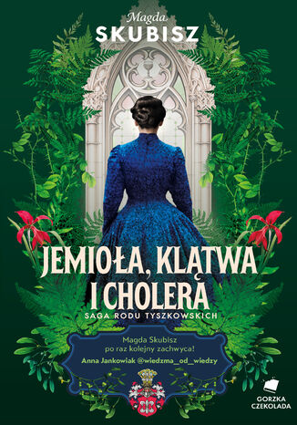 Saga Rodu Tyszkowskich (#3). Jemioła, klątwa i cholera. Saga rodu Tyszkowskich. Tom 3