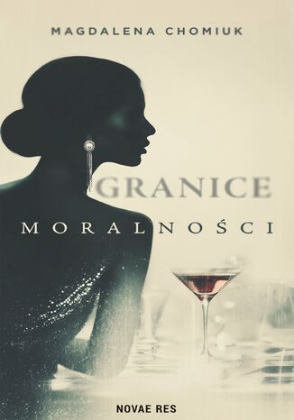 Granice moralności Magdalena Chomiuk Granice moralności Magdalena Chomiuk