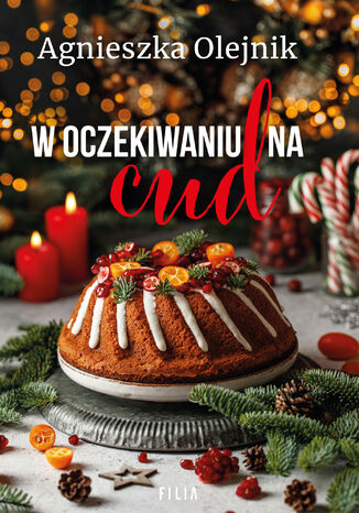 W oczekiwaniu na cud Agnieszka Olejnik