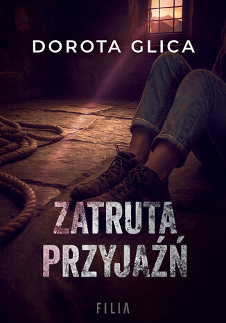 Zatruta przyjaźń Dorota Glica