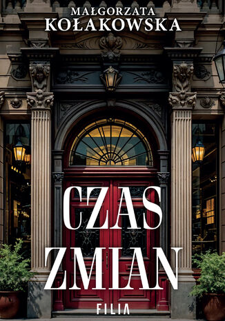 Czas zmian Małgorzata Kołakowska Czas zmian Małgorzata Kołakowska
