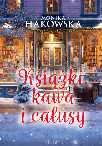 Książki, kawa i całusy Monika Hakowska Książki, kawa i całusy Monika Hakowska