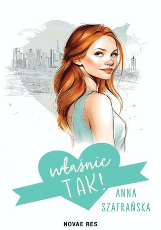 Właśnie tak! Anna Szafrańska Właśnie tak! Anna Szafrańska