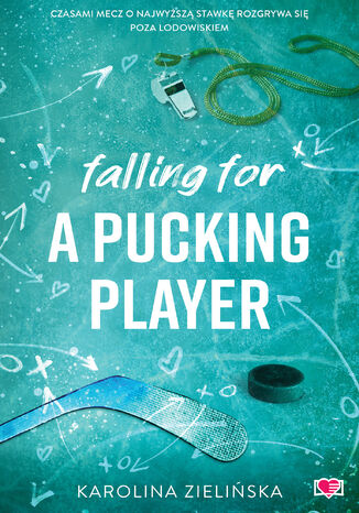 Falling For A Pucking Player Karolina Zielińska Falling For A Pucking Player Karolina Zielińska