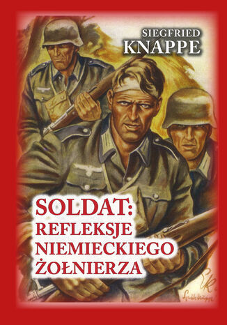 Czerwona Seria. Soldat. Refleksje niemieckiego żołnierza