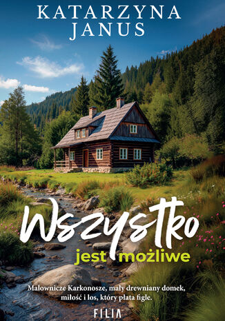 Wszystko jest możliwe Katarzyna Janus Wszystko jest możliwe Katarzyna Janus