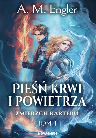 Pieśń Krwi i Powietrza. Tom 2. Zmierzch Karteru A. M. Engler