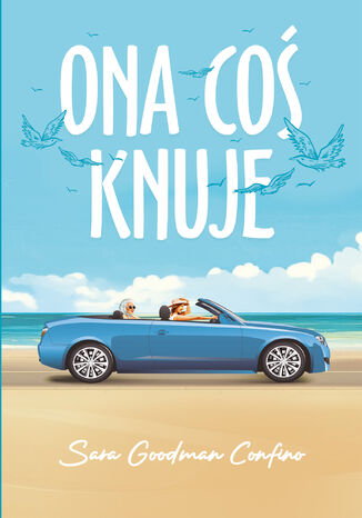 Ona coś knuje Sara Goodman-Confino Ona coś knuje Sara Goodman-Confino