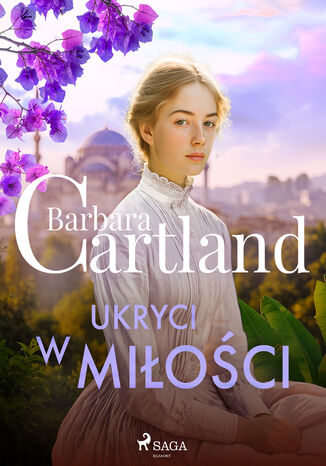 Ukryci w miłości  Ponadczasowe historie miłosne Barbary Cartland (#12)
