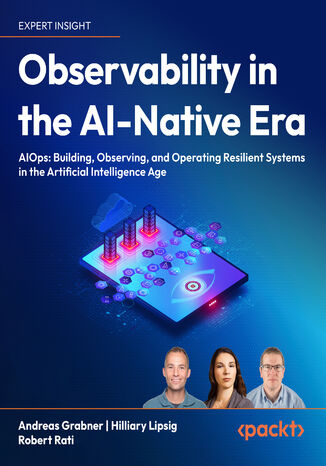 Observability in the AI-Native Era. AIOps: Building, Observing, and Operating Resilient Systems in the Artificial Intelligence Age