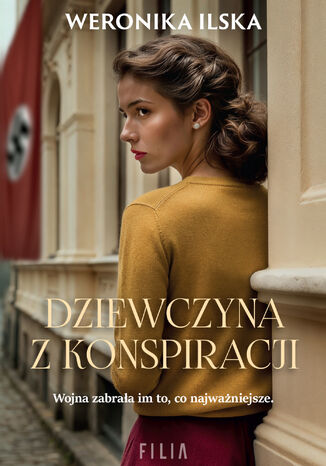 Dziewczyna z konspiracji Weronika Ilska Dziewczyna z konspiracji Weronika Ilska