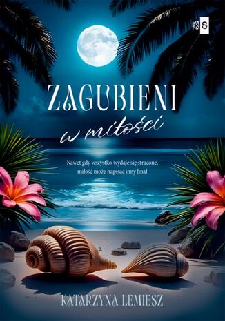 Zagubieni w miłości Katarzyna Lemiesz Zagubieni w miłości Katarzyna Lemiesz