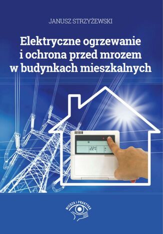 Elektryczne ogrzewanie i ochrona przed mrozem w budynkach mieszkalnych