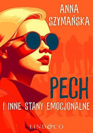 Pech i inne stany emocjonalne Anna Szymańska Pech i inne stany emocjonalne Anna Szymańska