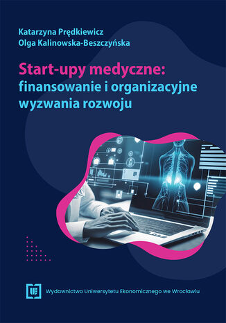Start-upy medyczne: finansowanie i organizacyjne wyzwania rozwoju