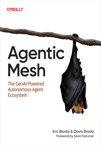 Okładka: Agentic Mesh. The GenAI-Powered Autonomous Agent Ecosystem