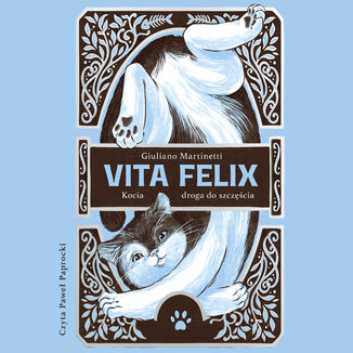 Vita Felix. Kocia droga do szczęścia