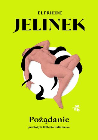 Pożądanie Elfriede Jelinek Pożądanie Elfriede Jelinek