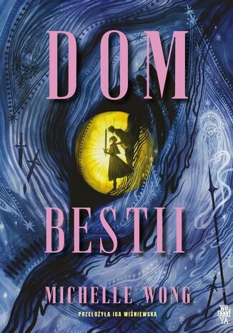 Dom Bestii Michelle Wong Dom Bestii Michelle Wong