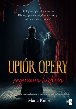 Upiór opery. Zaginiona historia Marta Kmieć