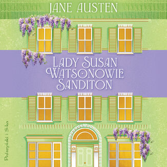 Lady Susan. Watsonowie. Sanditon