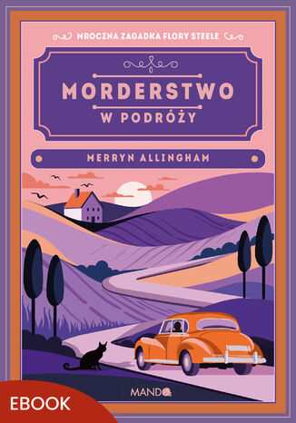 Morderstwo w podróży. Flora Steele. Tom 7 Merryn Allingham