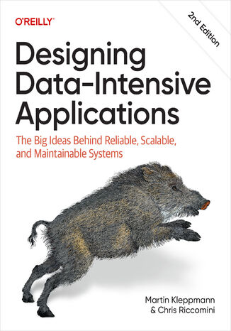 Okładka: Designing Data-Intensive Applications. The Big Ideas Behind Reliable, Scalable, and Maintainable Systems. 2nd Edition