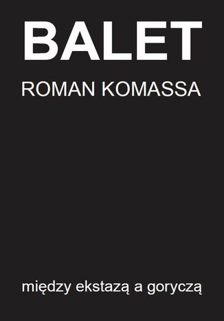 Balet - między ekstazą a goryczą