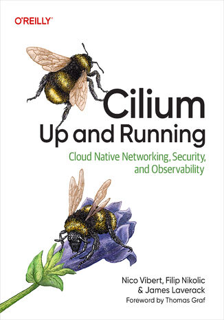 Okładka: Cilium: Up and Running. Cloud Native Networking, Security, and Observability