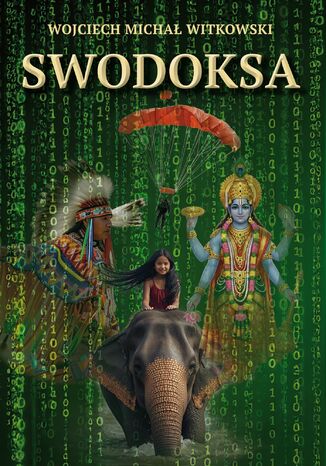 Swodoksa. Część 1. Narodziny świadomości Wojciech Michał Witkowski Swodoksa. Część 1. Narodziny świadomości Wojciech Michał Witkowski
