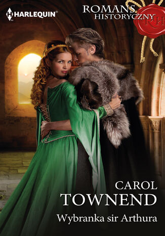 Wybranka sir Arthura Carol Townend Wybranka sir Arthura Carol Townend