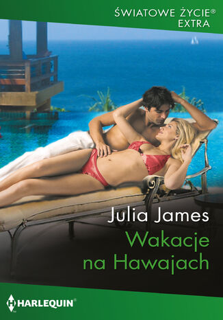 Wakacje na Hawajach Julia James Wakacje na Hawajach Julia James