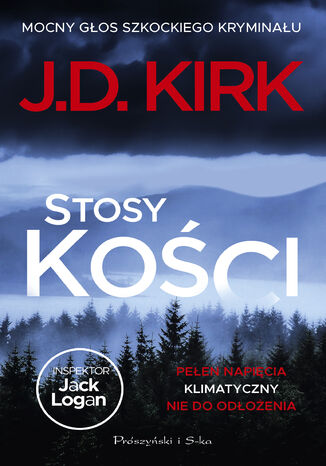 Stosy kości. Inspektor Jack Logan. Tom 1 J.D. Kirk