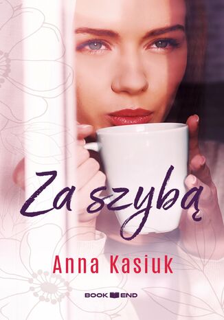 Za szybą Anna Kasiuk