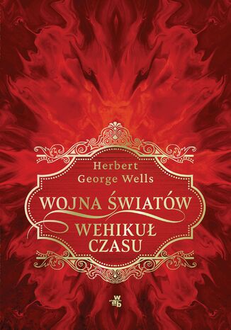 Wojna światów. Wehikuł czasu Herbert George Wells Wojna światów. Wehikuł czasu Herbert George Wells