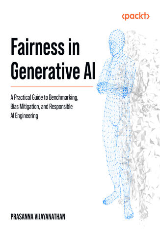 Fairness in Generative AI. A Practical Guide to Benchmarking, Bias Mitigation, and Responsible AI Engineering