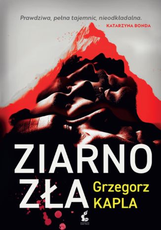 Ziarno zła Grzegorz Kapla